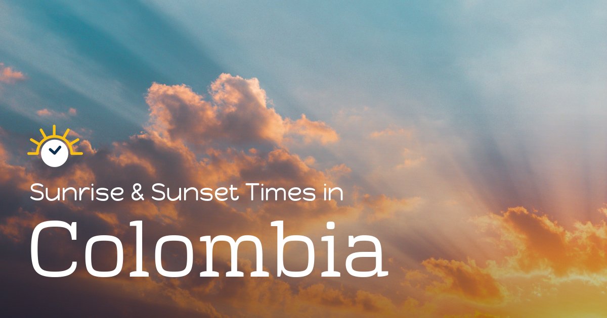 Colombia Sunrise and Sunset Times