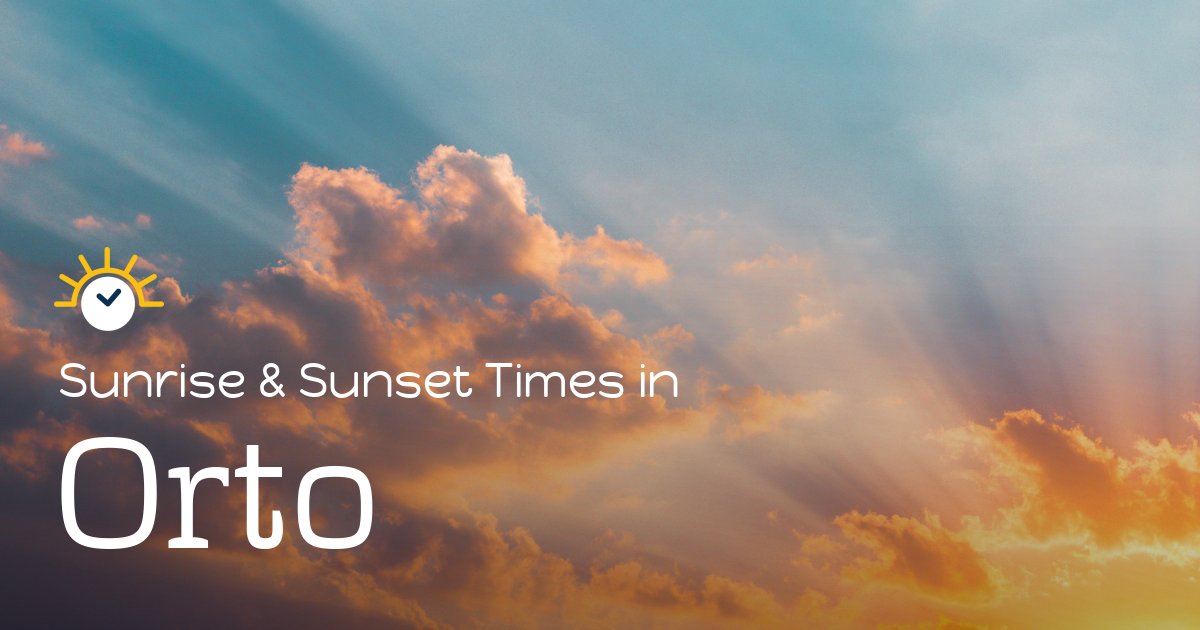 Orrto Orto Sunrise and Sunset Times
