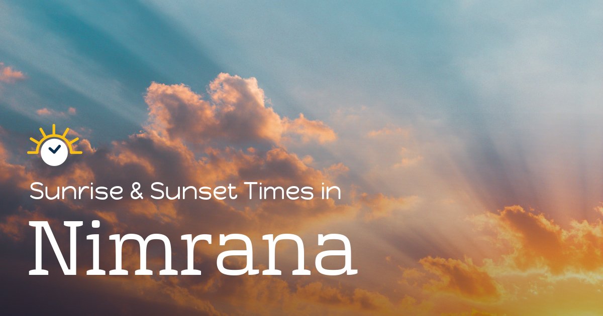 Nimrana Sunrise and Sunset Times
