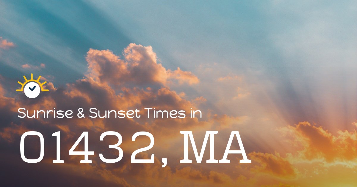 01432, MA Sunrise and Sunset Times