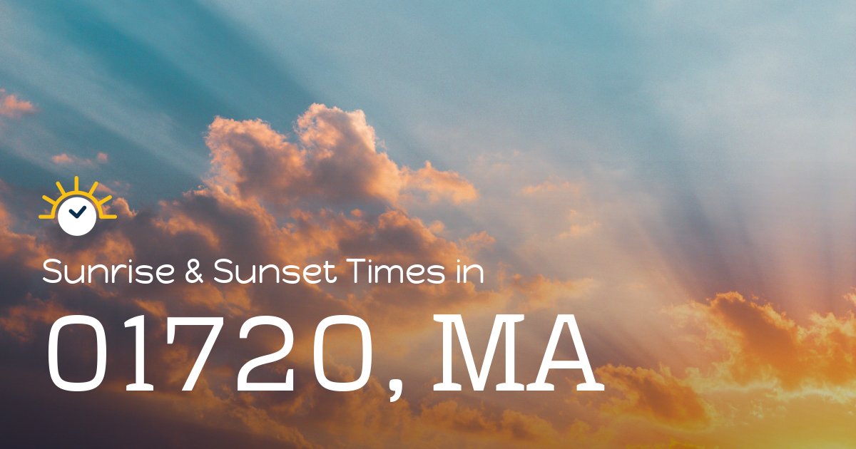 01720, MA Sunrise and Sunset Times