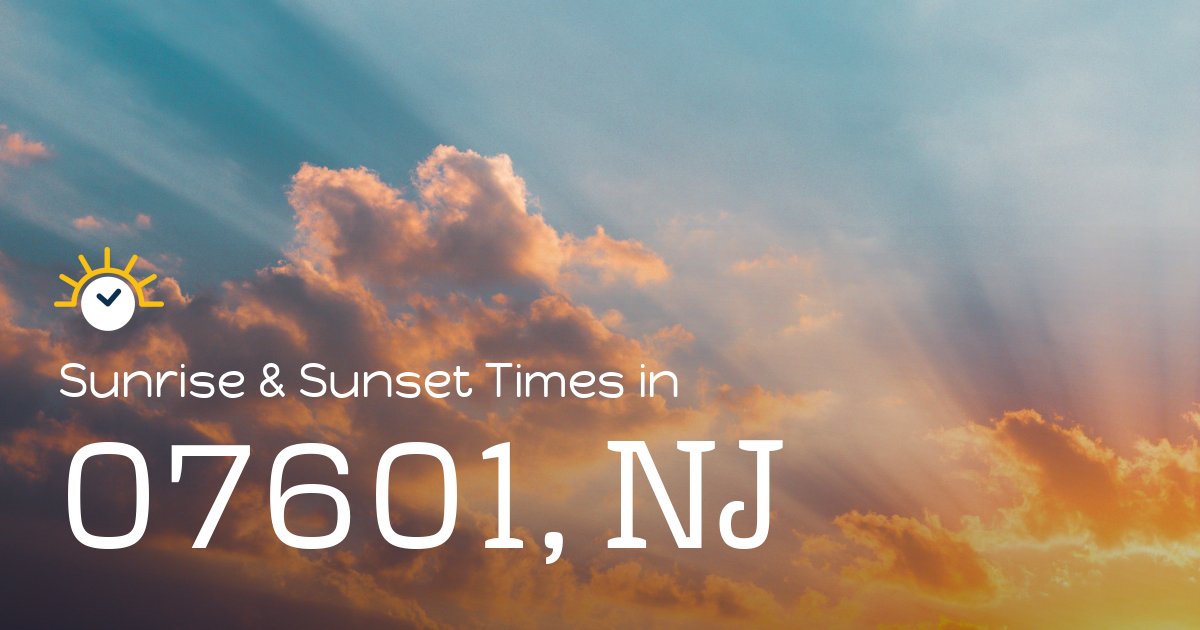 07601, NJ Sunrise and Sunset Times