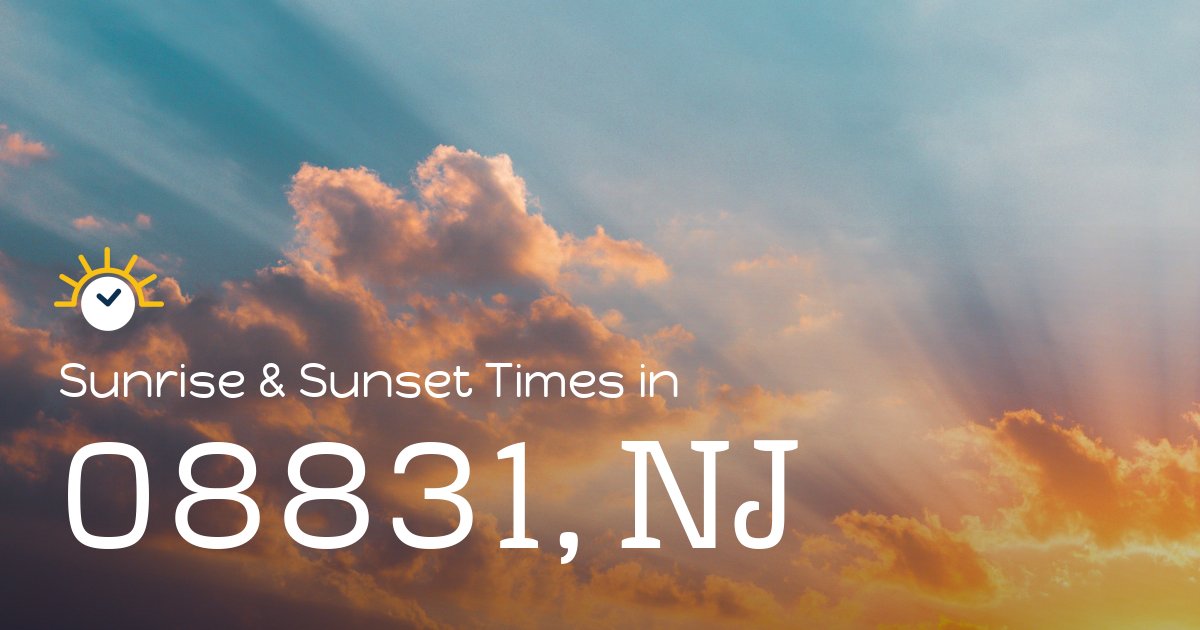 08831, NJ Sunrise and Sunset Times
