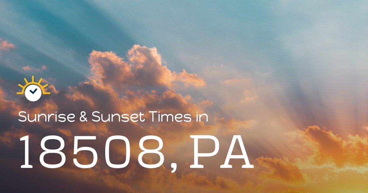 18508, PA Sunrise and Sunset Times