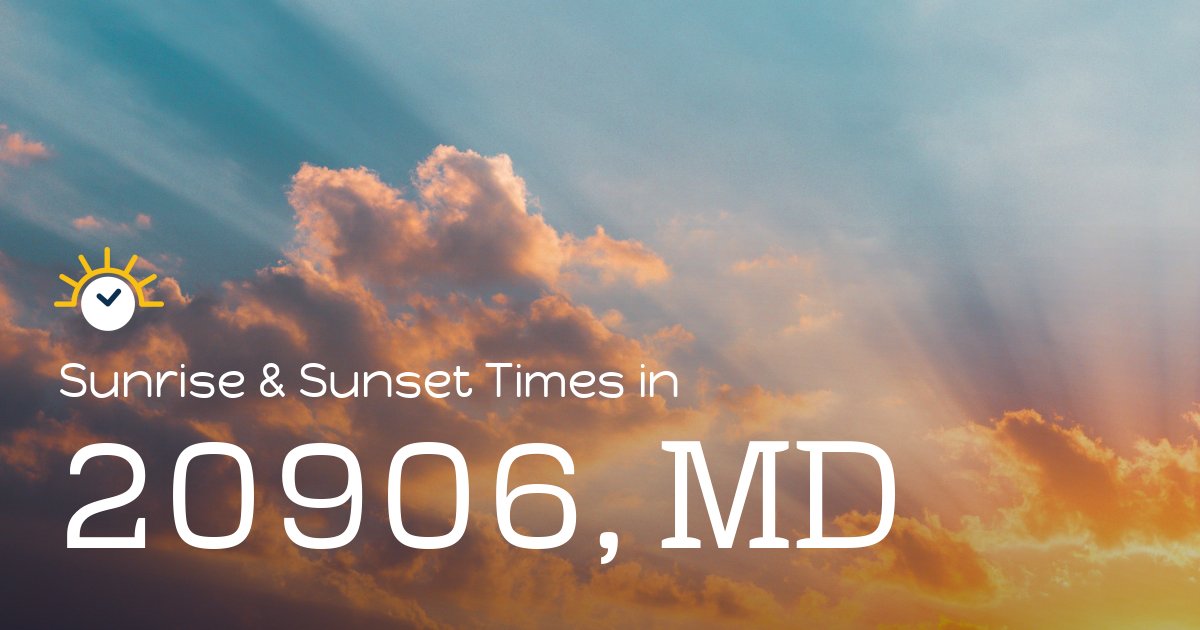 20906, MD Sunrise and Sunset Times