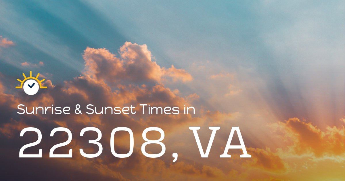 22308, VA Sunrise and Sunset Times