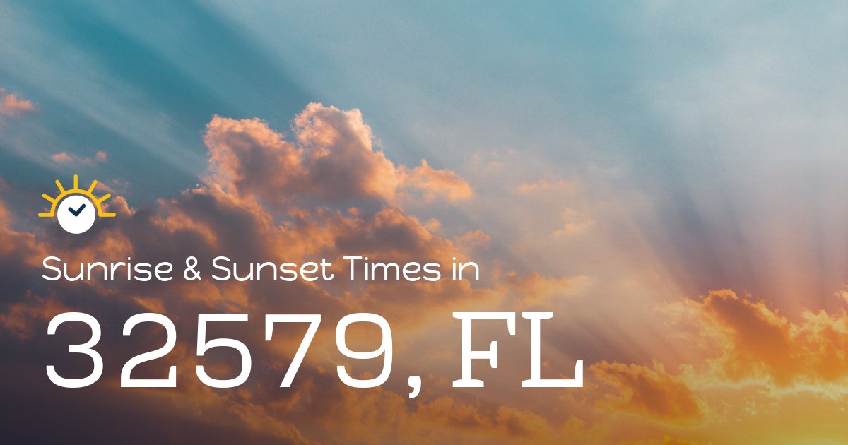 32579, FL Sunrise and Sunset Times