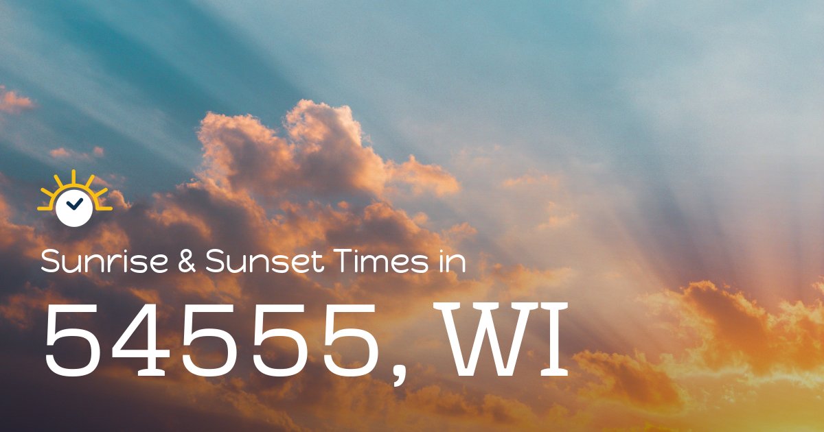 54555, WI Sunrise and Sunset Times