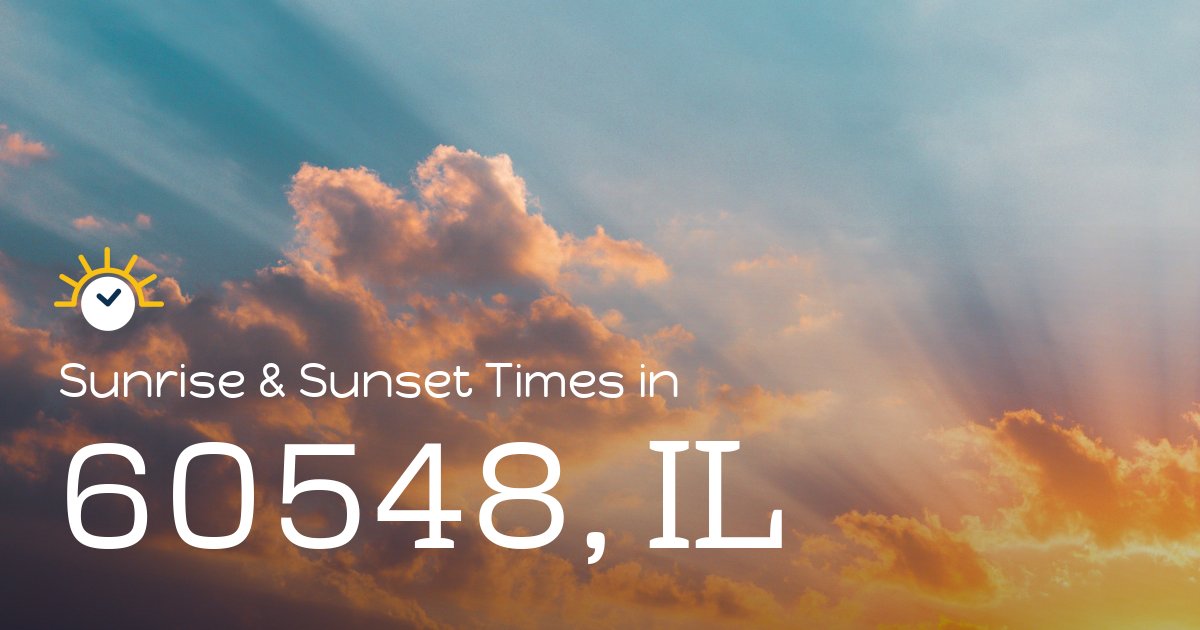 60548, IL Sunrise and Sunset Times