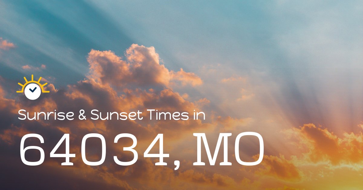 64034, MO Sunrise and Sunset Times