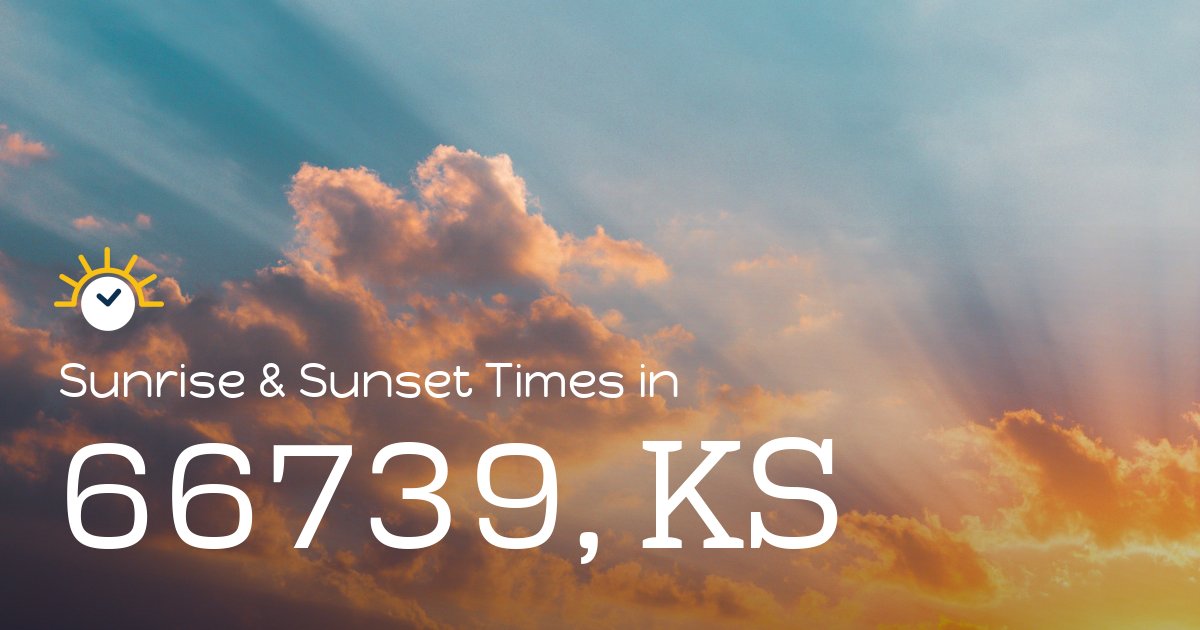 66739, KS Sunrise and Sunset Times
