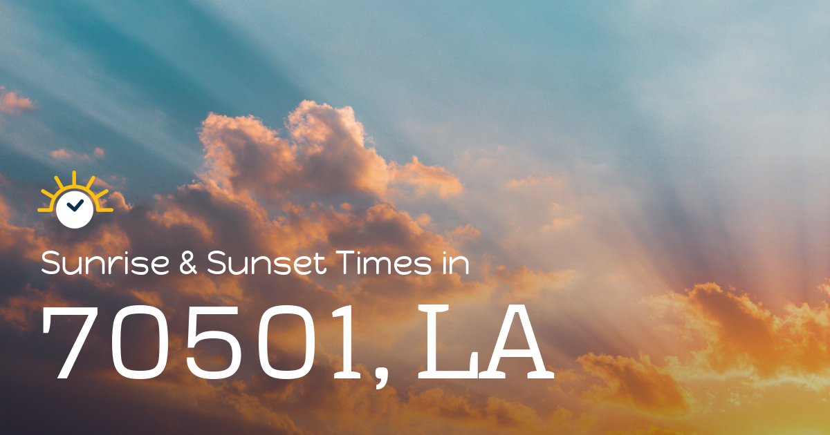 70501, LA Sunrise and Sunset Times