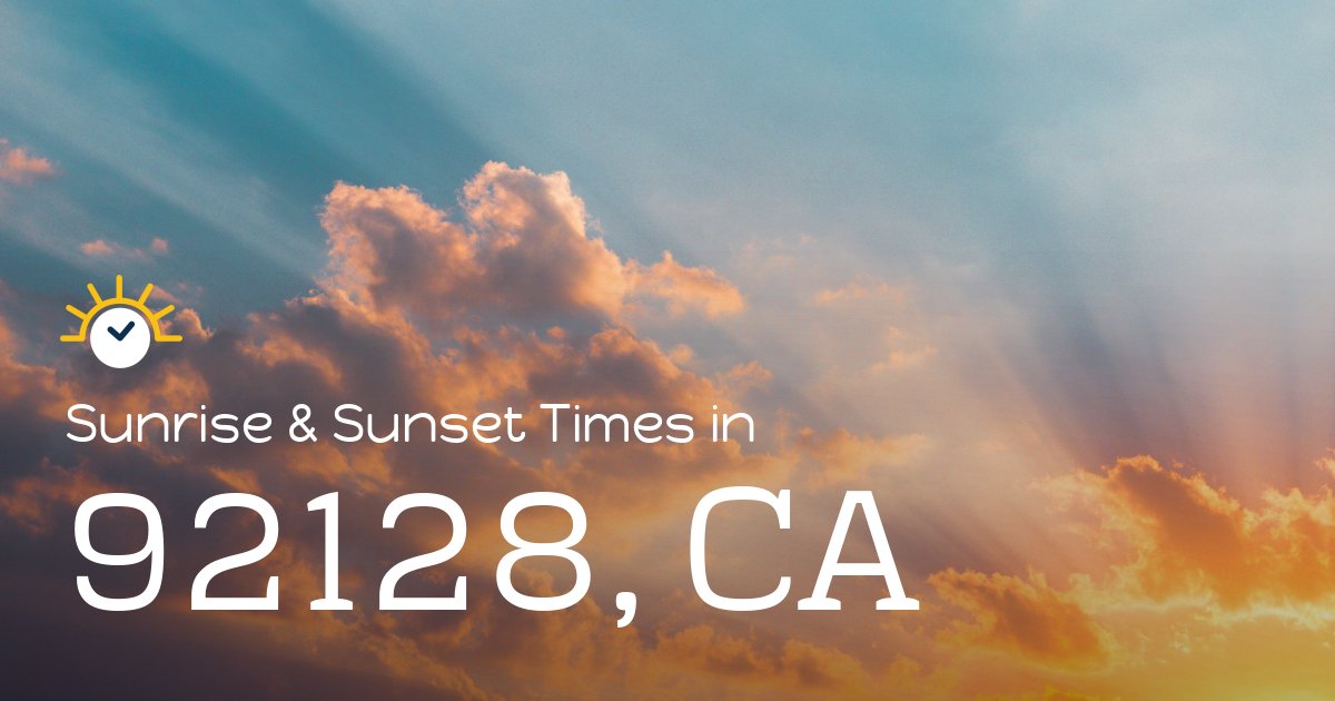 92128, CA Sunrise and Sunset Times