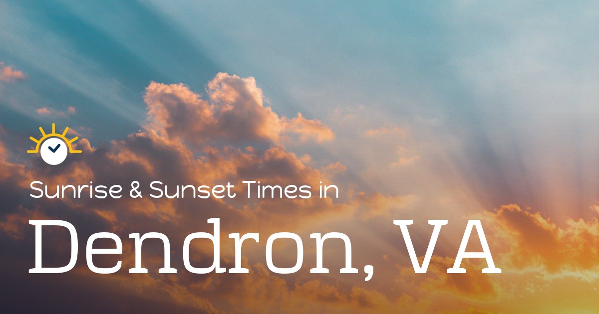 Dendron, VA Sunrise and Sunset Times