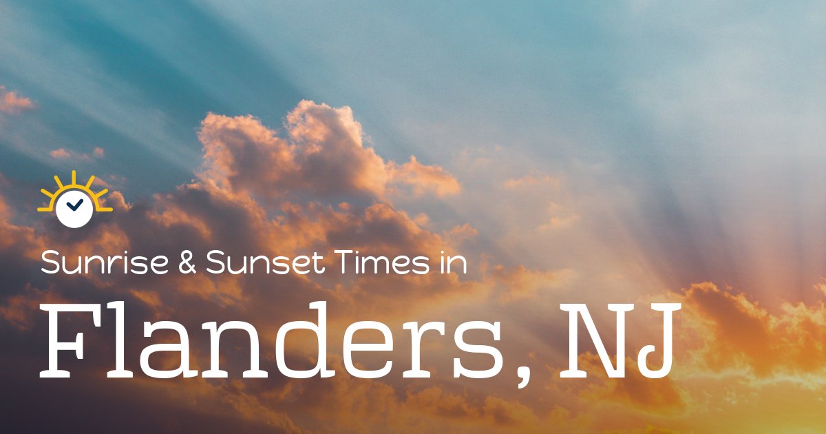 Flanders, NJ Sunrise and Sunset Times