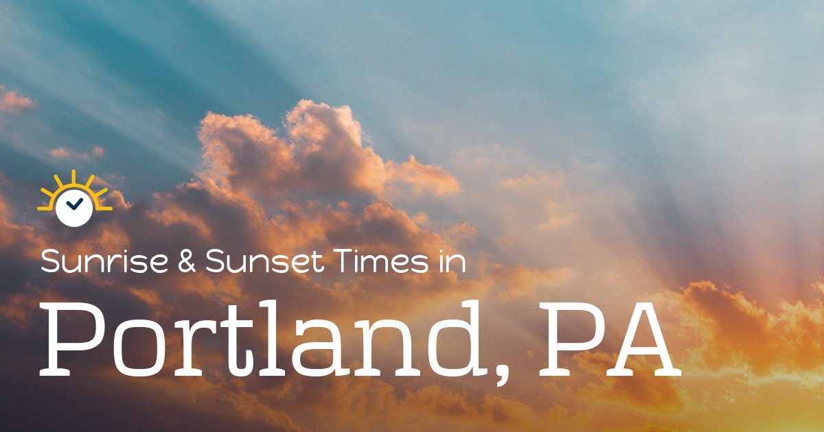 Portland, PA Sunrise and Sunset Times
