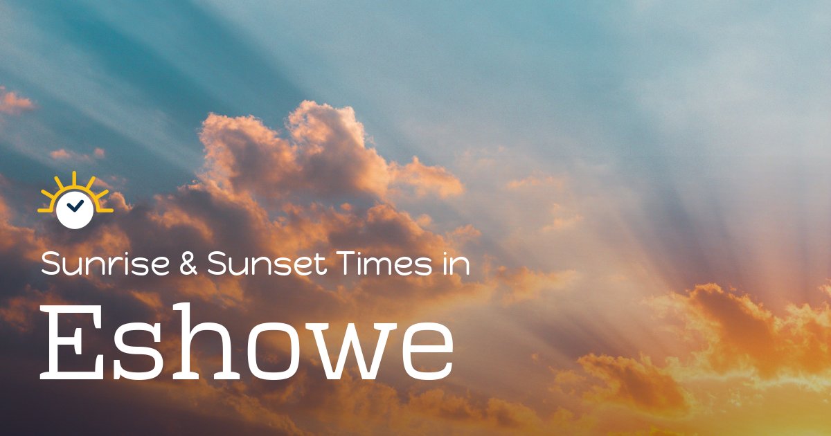 Eshowe Sunrise and Sunset Times